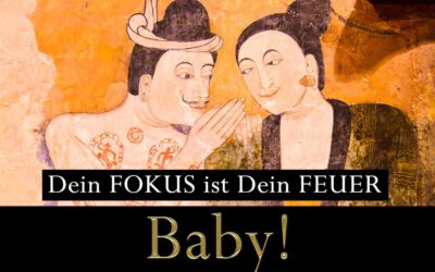 Dein Fokus ist Dein Feuer Baby!